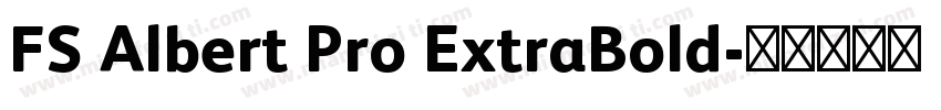 FS Albert Pro ExtraBold字体转换